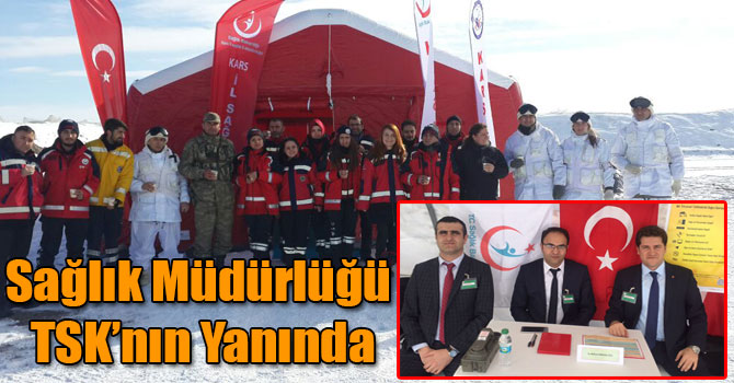 Sağlık Müdürlüğü TSK’nın Yanında