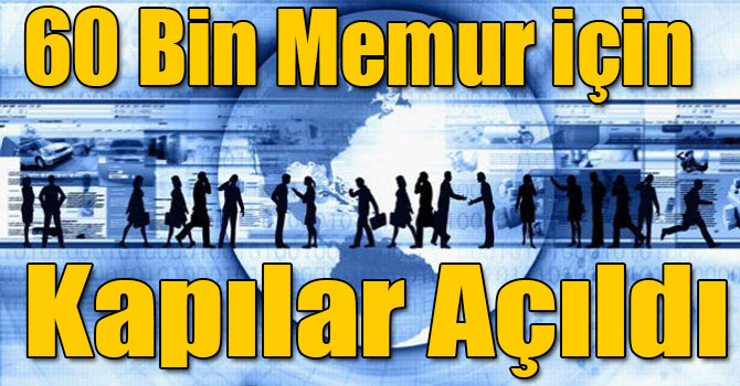60 Bin Memur İçin Kapılar Açıldı