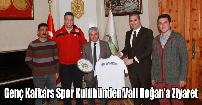 Genç Kafkars Spor Kulübünden Vali Doğan'a Ziyaret