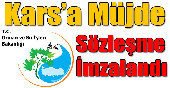 Orman ve Su İşleri Bakanlığı’ndan Kars’a Müjde