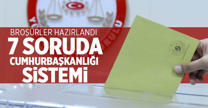 7 Soruda Cumhurbaşkanlığı Sistemi
