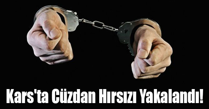 Kars'ta Cüzdan Hırsızı Yakalandı!