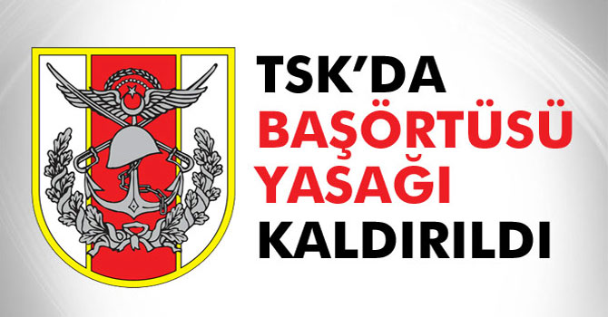 Türk Silahlı Kuvvetlerin'de Başörtüsü Yasağı Kalktı!