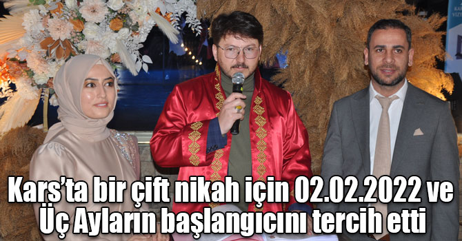 Kars’ta bir çift nikah için 02.02.2022 ve Üç Ayların başlangıcını tercih etti