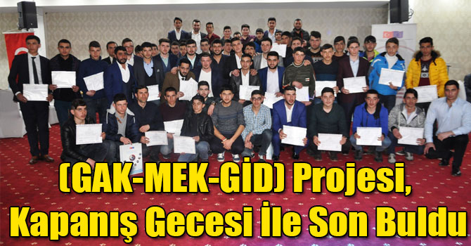 (GAK-MEK-GİD) Projesi, Kapanış Gecesi İle Son Buldu