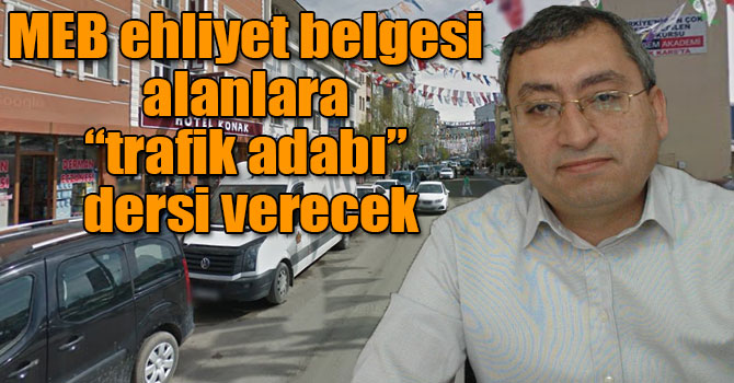 MEB ehliyet belgesi alanlara “trafik adabı” dersi verecek