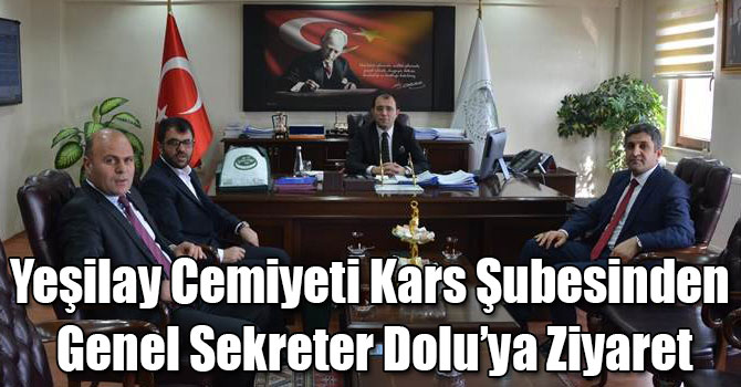 Yeşilay Cemiyeti Kars Şubesinden Genel Sekreter Dolu’ya Ziyaret