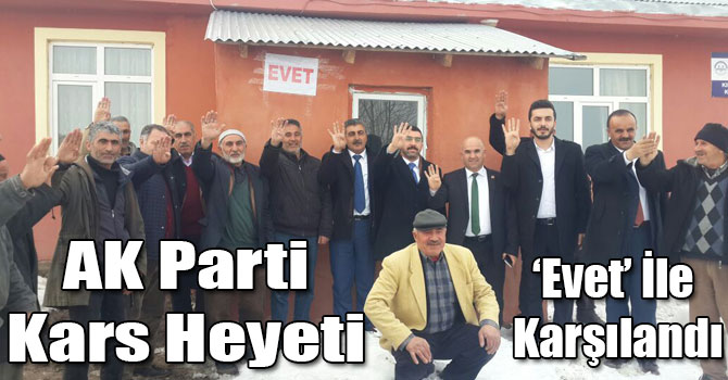 AK Parti Kars Heyeti ‘Evet’ İle Karşılandı