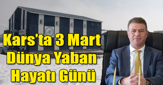 Kars’ta 3 Mart Dünya Yaban Hayatı Günü