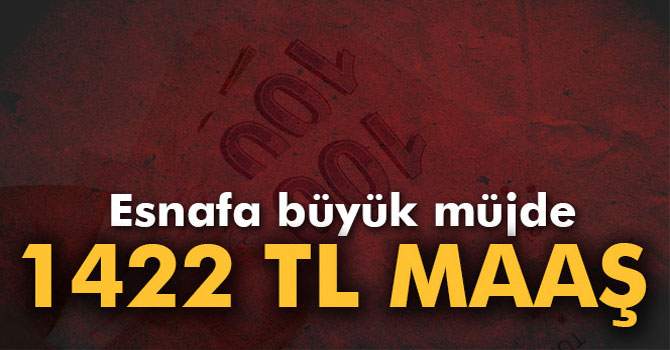 Bu bir ilk olacak! 1422 lira maaş