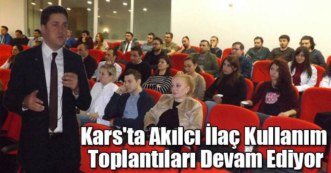 Kars'ta Akılcı İlaç Kullanım Toplantıları Devam Ediyor