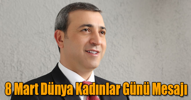 Erdoğan Yıldırım'ın 8 Mart Dünya Kadınlar Günü Mesajı