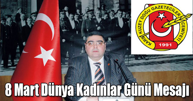 KKDGC Başkanı Ercüment Daşdelen'in Dünya Kadınlar Günü Mesajı