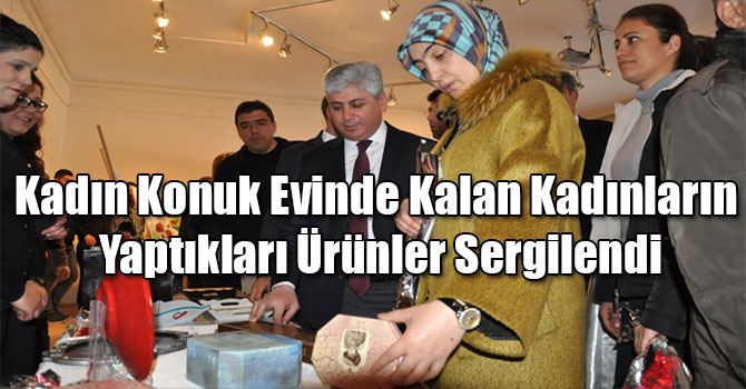 Kadın Konuk Evinde Kalan Kadınların Yaptıkları Ürünler Sergilendi