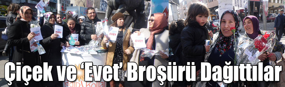 AK Parti 8 Mart Dünya Kadınlar Günü’nde Çiçek ve Evet Broşürü Dağıttı