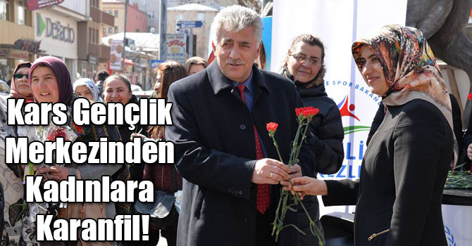 Kars Gençlik Merkezinden Kadınlara Karanfil!