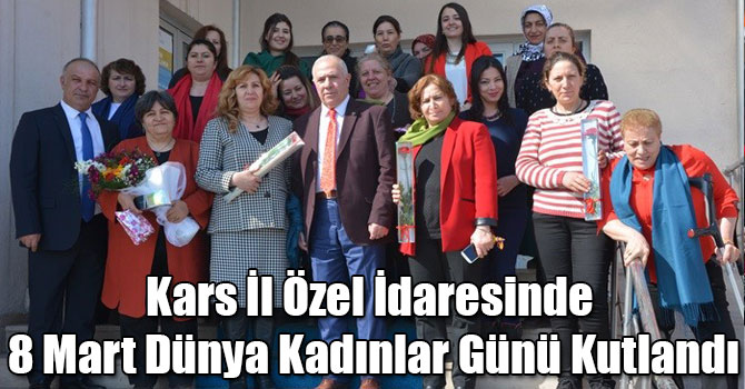 Kars İl Özel İdaresinde 8 Mart Dünya Kadınlar Günü Kutlandı