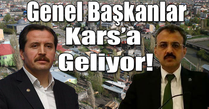 Genel Başkanlar Kars’a Geliyor!