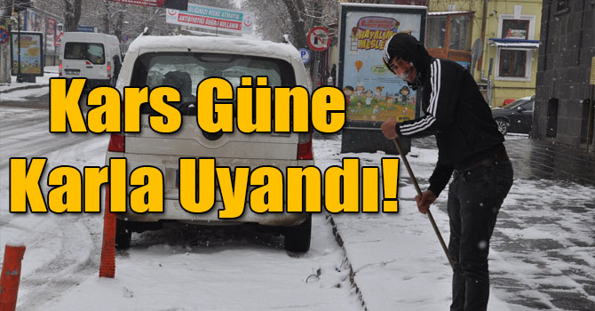 Kars Güne Karla Uyandı!