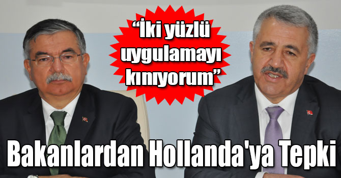 Bakan Yılmaz ve Bakan Arslan’dan Hollanda'ya Tepki Açıklaması