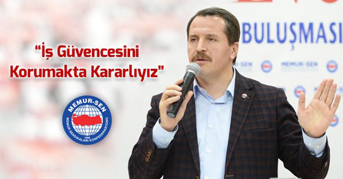 Yalçın: İş Güvencesini Korumakta Kararlıyız