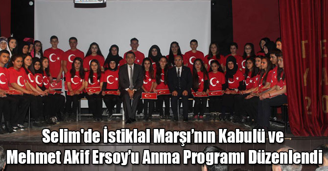Selim'de İstiklal Marşı’nın Kabulü ve Mehmet Akif Ersoy’u Anma Programı Düzenlendi
