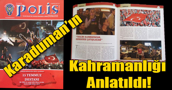 Karaduman’ın Kahramanlığı Anlatıldı!