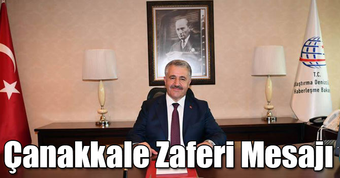 UDH Bakanı Ahmet Arslan'ın Çanakkale Zaferi Mesajı