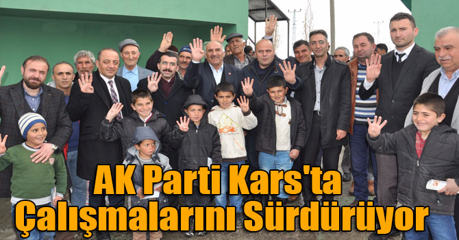 AK Parti Kars'ta Çalışmalarını Sürdürüyor