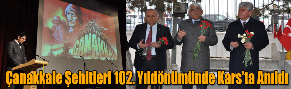 Çanakkale Şehitleri 102. Yıldönümünde Kars’ta Anıldı