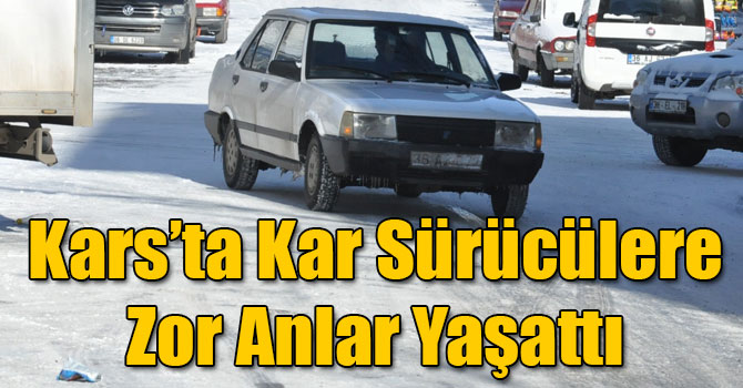 Kars’ta Kar Sürücülere Zor Anlar Yaşattı