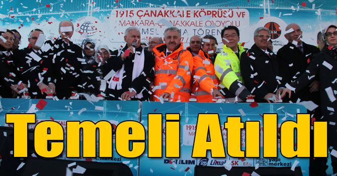 Çanakkale 1915 Köprüsü'nün Temeli Atıldı