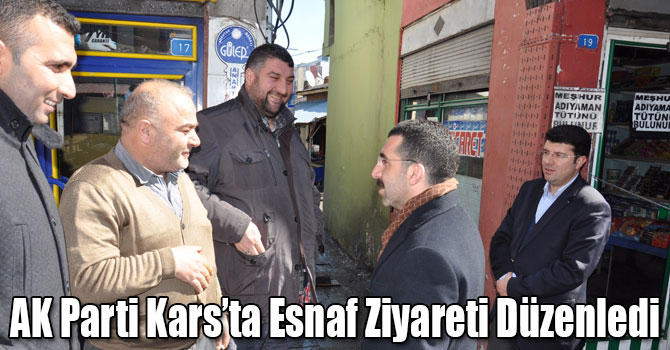 AK Parti Kars’ta Esnaf Ziyareti Düzenledi