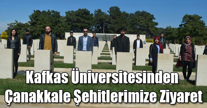 Kafkas Üniversitesinden Çanakkale Şehitlerimize Ziyaret