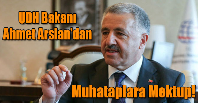 UDH Bakanı Ahmet Arslan'dan Muhataplara Mektup!