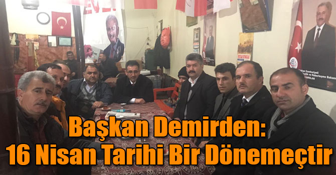 Başkan Demirden: 16 Nisan Tarihi Bir Dönemeçtir