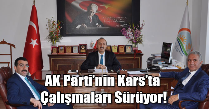 AK Parti’nin Kars’ta Çalışmaları Sürüyor!