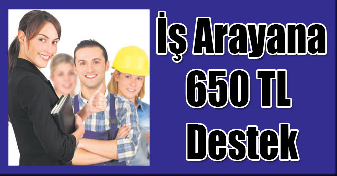 İş Arayana 650 TL Destek