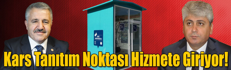 Kars Tanıtım Noktası Hizmete Giriyor!