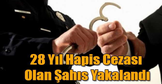 Kars'ta Hakkında Kesinleşmiş 28 Yıl Hapis Cezası Olan Şahıs Yakalandı