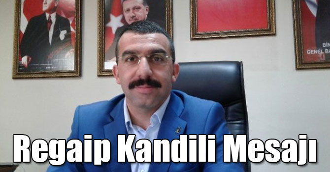 AK Parti Kars İl Başkanı Adem Çalkın'ın Regaip Kandili Mesajı