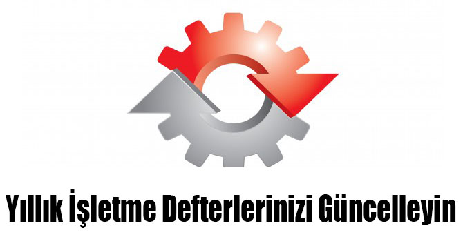 Yıllık İşletme Defterlerinizi Güncelleyin