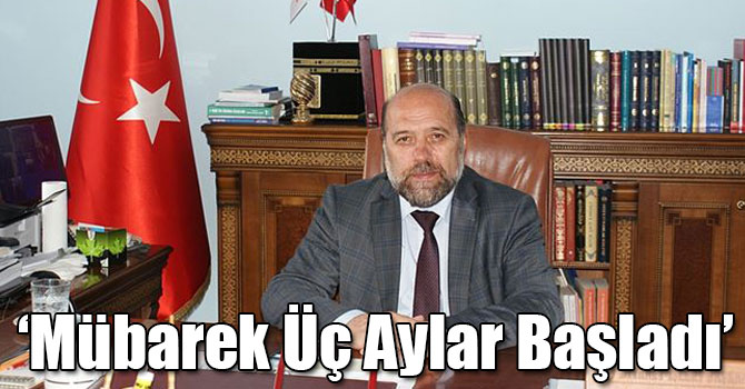 Kars Müftüsü Mehmet Genç: Mübarek Üç Aylar Başladı