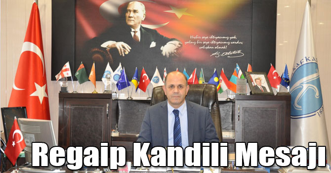 Kafkas Üniversitesi Rektörü Prof. Dr. Sami Özcan'ın Regaip Kandili Mesajı