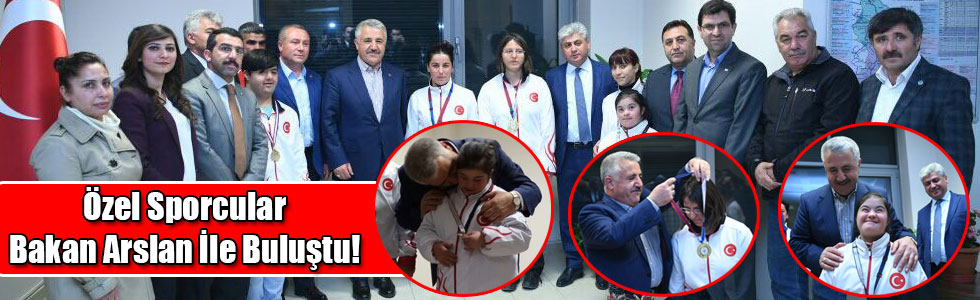Özel Sporcular Bakan Arslan İle Buluştu!