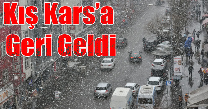 Kış Kars’a Geri Geldi
