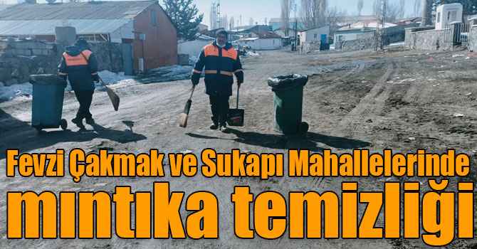 Fevzi Çakmak ve Sukapı Mahallelerinde mıntıka temizliği