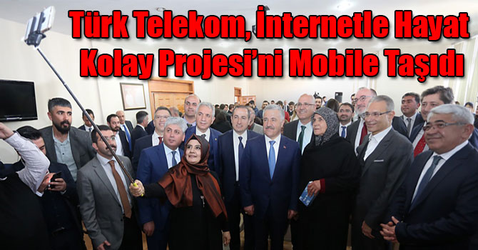 Türk Telekom, İnternetle Hayat Kolay Projesi’ni Mobile Taşıdı