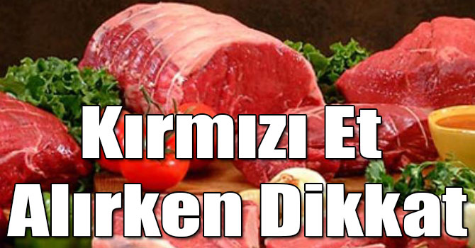 Kırmızı Et Alırken Dikkat