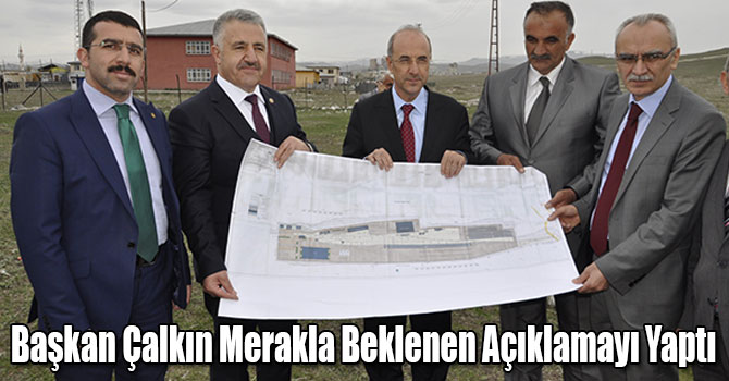Başkan Çalkın Merakla Beklenen Açıklamayı Yaptı, İlk Kazmadan Öte Temeli Atılıyor!